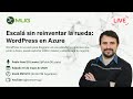#SabadosMUG | Escalá sin reinventar la rueda: WordPress en Azure