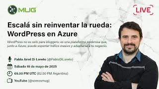 #SabadosMUG | Escalá sin reinventar la rueda: WordPress en Azure