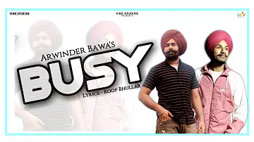 Busy ( Full Video ) : Arwinder Bawa | Roop Bhullar | Sp Music | Vibe Studios