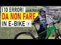 10 ERRORI DA NON FARE IN E-BIKE by 365tv