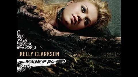 Kelly Clarkson - Because of You (Audio)