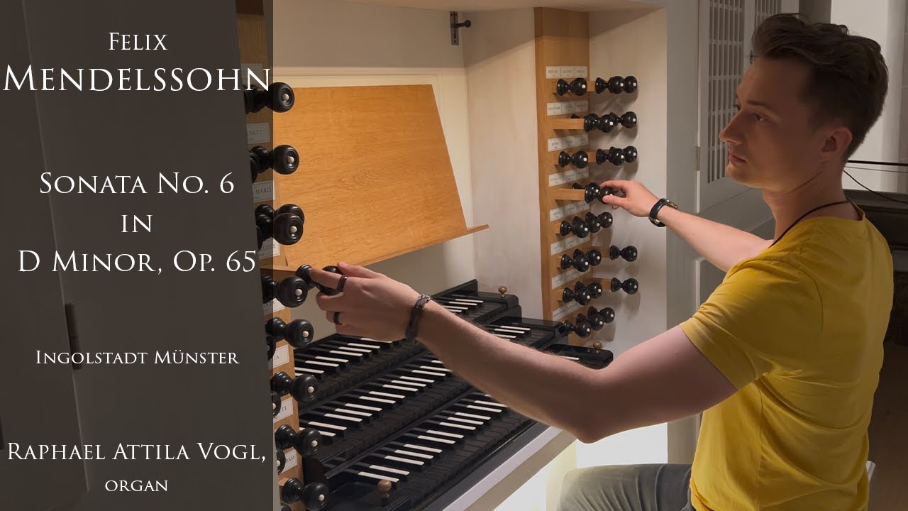 Felix MENDELSSOHN - Sonata No. 6 in D Minor, Op.65 - Ingolstadt Münster - Raphael Attila Vogl, organ