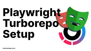 End to End (E2E) Tests for Monorepo Full Setup (Turborepo, Playwright, NextJS)