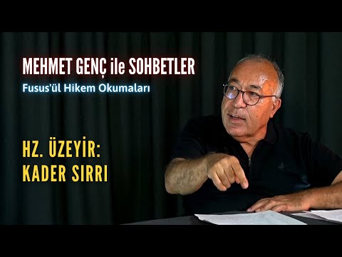 Hz. Üzeyir: Kader Sırrı | Fusus'ül Hikem Okumaları