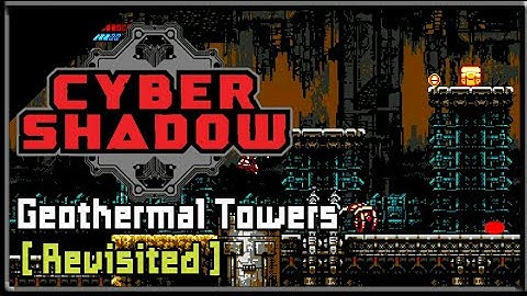 Cyber Shadow | Geothermal Towers (Revisited) | No Death Run