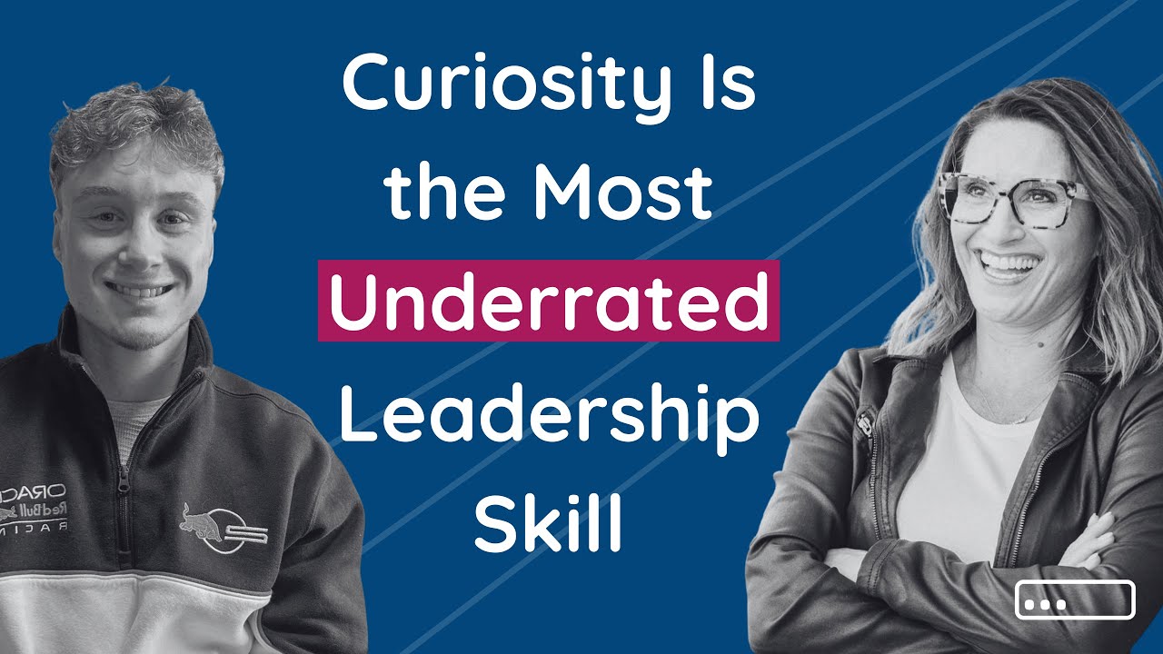 How Curiosity Creates Better Leaders