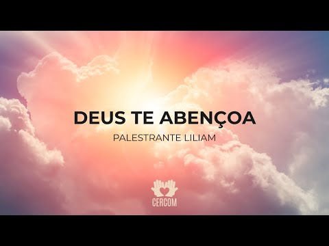 Deus te Abençoa - Palestrante Liliam - Livro Palavras de Vida Eterna