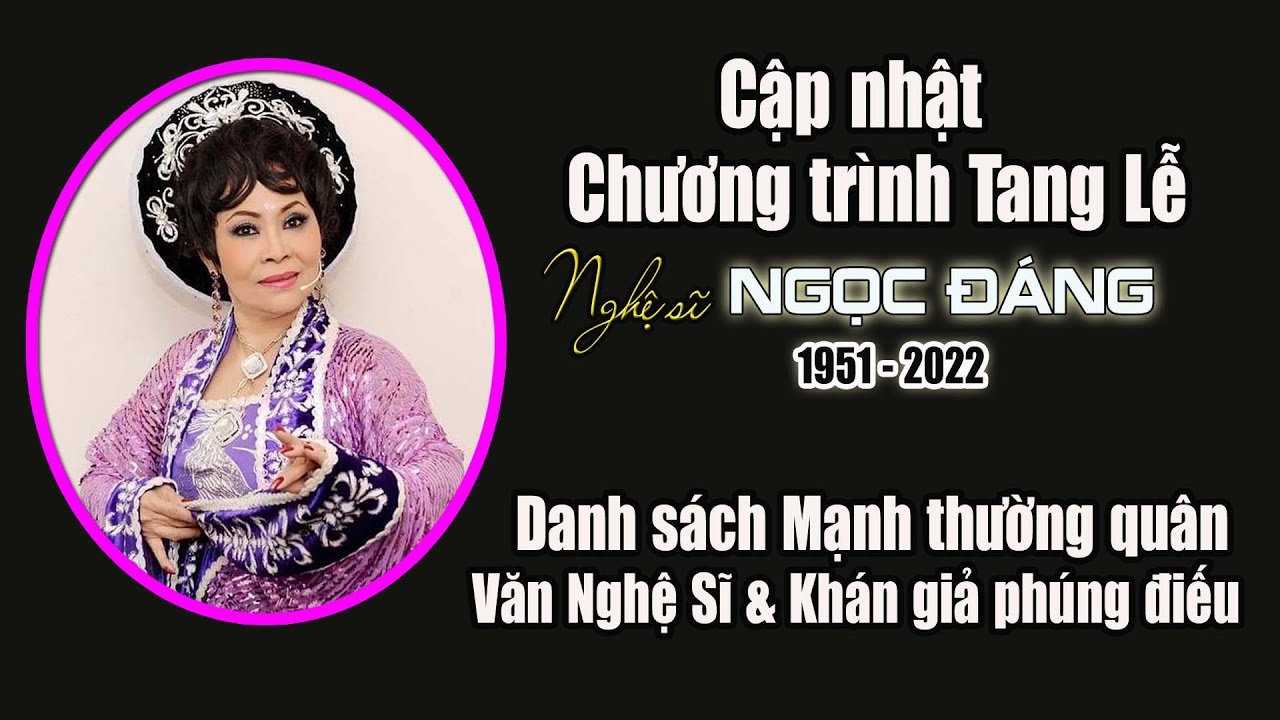 LIVE –  Cập nhật Chương trình Tang lễ Nghệ sĩ Ngọc Đáng