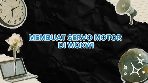 TUTORIAL MEMBUAT SERVO MOTOR DI ARDUINO -WOKWI 