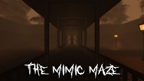 The Mimic Maze | Sama