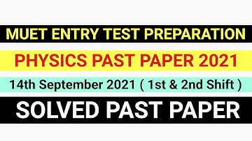 MUET PHYSICS PAST PAPER 2021 | 14th SEPTEMBER SOLUTION | ENTRY TEST PREPARATION | ECAT 2022-23
