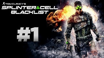 Splinter Cell: Blacklist - Walkthrough Part 1 [Mission 1: BLACKLIST ZERO] BEGINNING - W/Commentary