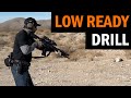 Low ready rifle drill with navy seal fred ruiz