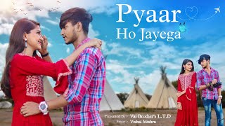 Pyaar Ho Jayega | Photographer Love Story | Vishal Mishra | Tunisha Sharma | New Hindi Song |