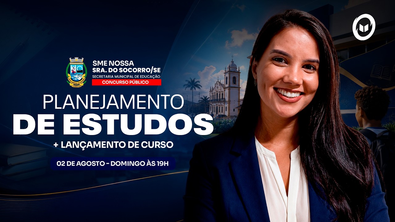 CONCURSO SME NOSSA SENHORA DO SOCORRO/SE - PLANEJAMENTO DE ESTUDOS + LANÇAMENTO DO CURSO
