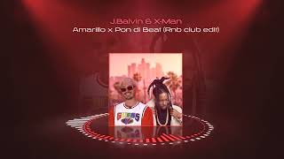 J.Balvin & X-Man - Amarillo x Pon Di Beat x Dj DRIM (Rnb Club Edit)