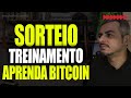 SORTEIO TREINAMENTO APRENDA BITCOIN