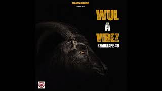 DJ DOTCOM PRESENTS WUL A VIBEZ REMIXTAPE VOL.9 (EXPLICIT)🐐