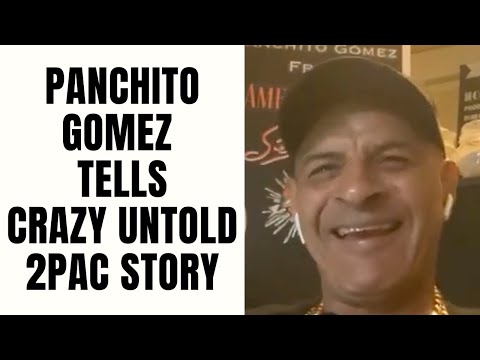 Panchito Gomez Tells CRAZY UNTOLD 2pac Story [Part 16]