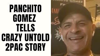 Panchito Gomez Tells CRAZY UNTOLD 2pac Story [Part 16]