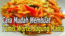 Resep Tumis Wortel Jagung Manis - Cara Mudah Mudah Membuat - Durasi: 3.09. Resep Tumis Wortel Jagung Manis - Cara Mudah Mudah Membuat - Durasi: 3.09.