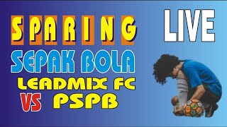 SPARING SEPAK BOLA PSPB VS LEADMIX Sragen#jelastvlivestreaming