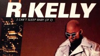 R. Kelly- I Can&#39;t Sleep Baby (If I) (Remix) (Street Version) (1997)