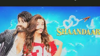Download Lagu Shaandaar Full Movie in 4K || Shahid; Kapoor, Alia Bhatt, Sanah Kapur, S... MP3