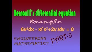 Engineering maths 1 bernoulli's differential equation example (PART-3)