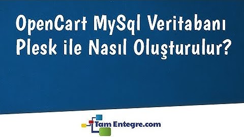 OpenCart MySql Veritabanı Plesk ile Nasıl Oluşturulur?