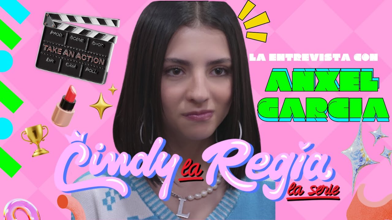CINDY LA REGIA NETFLIX | ENTREVISTA ANXEL GARCIA