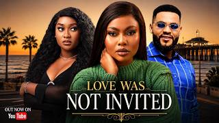 LOVE WAS NOT INVITED Full Movie - Nigerian Movies 2026 Latest Full Movies