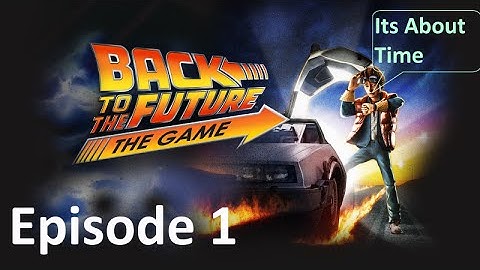 Back to the Future The Game Episode 1 It