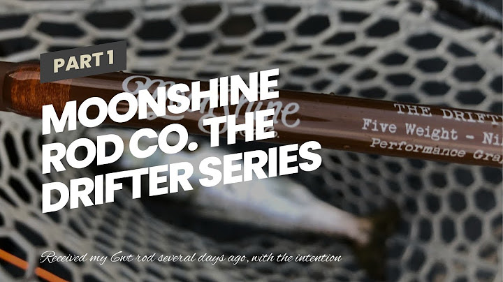 Moonshine rod co the drifter series fly fishing rod
