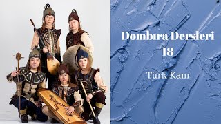 Dombra Dersleri 18 - Türk Kanı Dombra Lessons 18 - Türk Kanı 