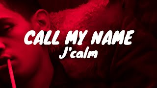 J'calm - Call My Name (Tradução)