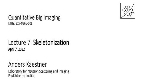 QBI 2022 Lecture 7 - Part 1: Skeletons