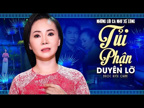 TÂN CỔ TỦI PHẬN, TÂN CỔ DUYÊN LỠ ♫ Những lời ca như xé lòng, chạm đến tận cùng nỗi đau