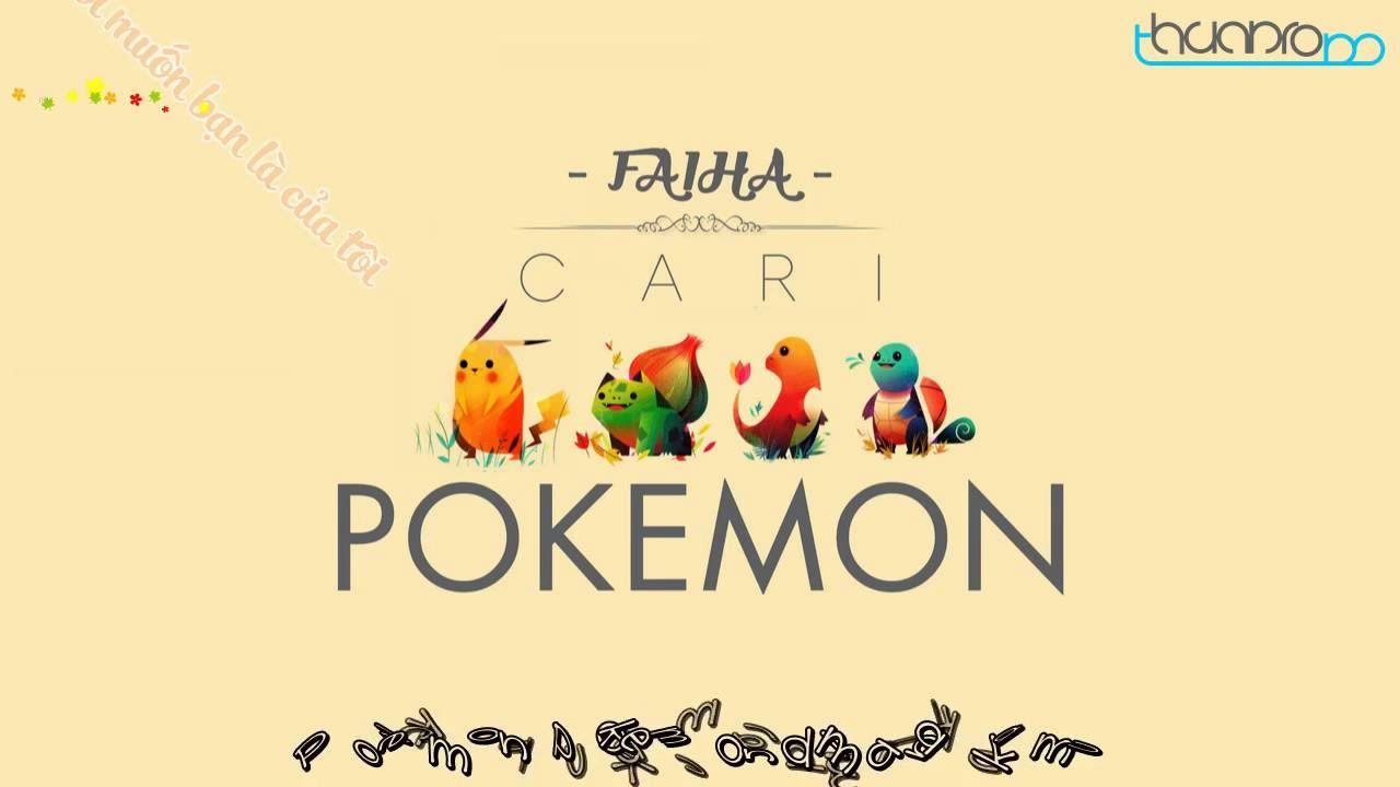 Lyrics vietsub Cari Pokemon   Faiha