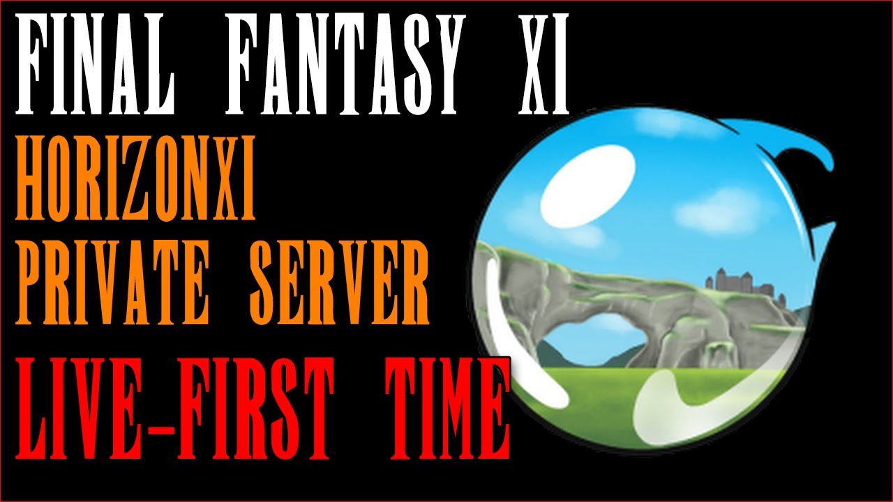horizonxi-final-fantasy-xi-private-server-day-1-youtube