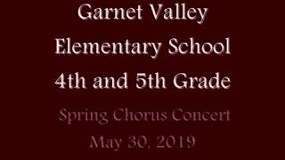 Garnet Valley Elementary School - 4th and 5th Grade Spring Chorus Concert, May 30, 2019.