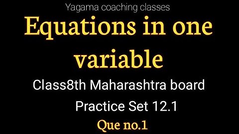Equations in one variable Class8th Practice Set 12.1 Que no.1