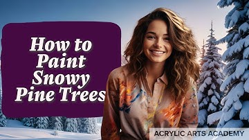 Easy Acrylic Painting Techniques: How to Paint Snowy Pine Trees