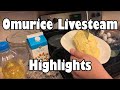 Omurice Livestream Highlights