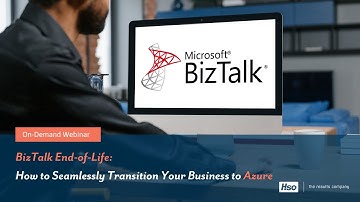 BizTalk End-of-Life: How to Seamlessly Transition Your Business to Azure