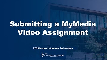 Submitting a MyMedia Video Assignment