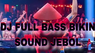 DJ FULL BASS 2023 BIKIN SOUND JEBOL !! JUNGLE DUTCH 2023 FULL BASS TINGGI