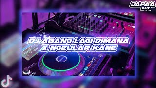 DJ Abang lagi dimana x ngeular enakeun [DAPAA RMX]