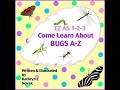 EZ As 1-2-3 Come Learn About Bugs A-Z