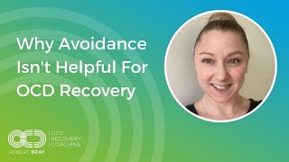 Why Avoidance Isn't Helpful For OCD Recovery